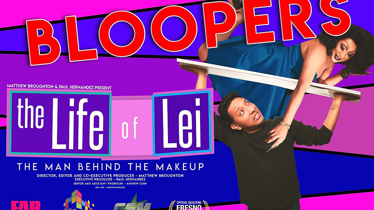 LIFE OF LEI BLOOPERS